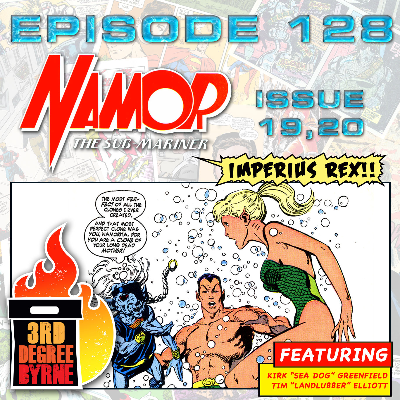 3rd Degree Byrne Episode 128: Namor the Sub-Mariner #19 & 20 episode artwork